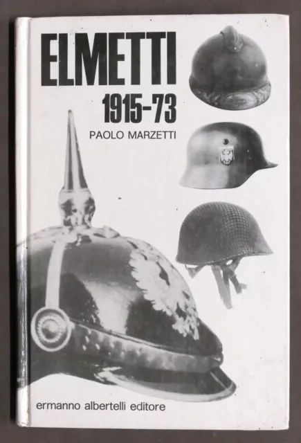P. Marzetti - Elmetti 1915-73 - 1^ ed. 1973 Albertelli