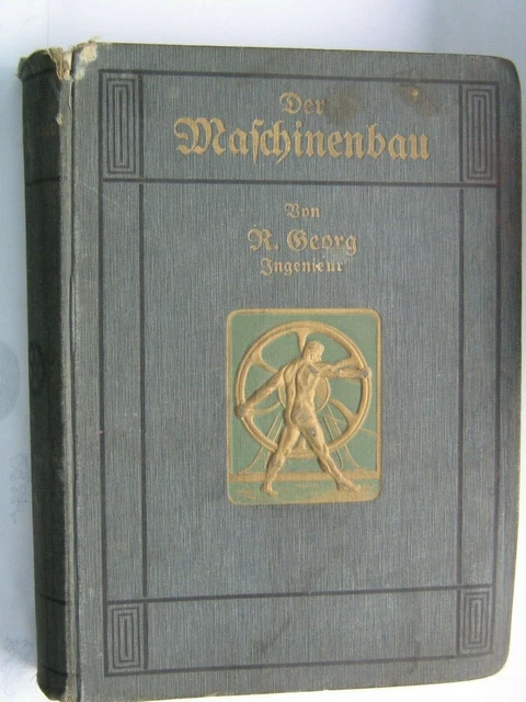Der Maschinenbau , Ing.R.Georg , Band II von 1913 Der Maschinenbau , Ing.R.Georg , Band II von 1913