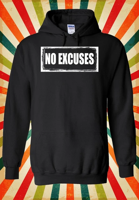 No Excuses Gym Workout Summer Novelty Men Women Unisex Top Hoodie Sweatshirt 997
