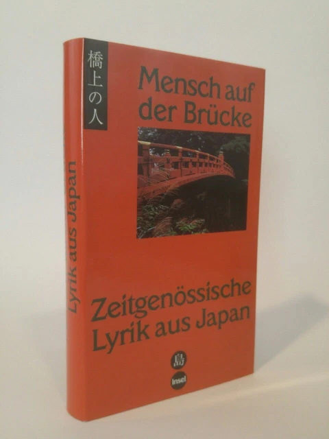 Mensch auf der Brücke. [Neubuch] Zeitgenössische Lyrik aus Japan Klopfenstein, E