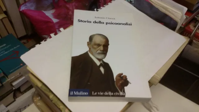 A. CIOCCA, STORIA DELLA PSICANALISI, IL MULINO, 24mg22