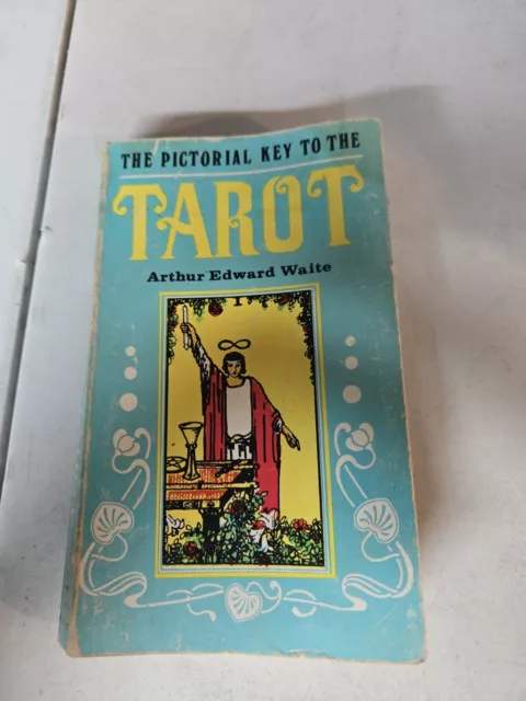 The Pictorial Key To The Tarot. Arthur Edward Waite. 1982