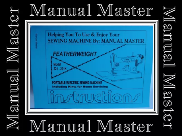 Singer 221 K Featherweight Sewing Machine Instructions Manual (NO Machine)