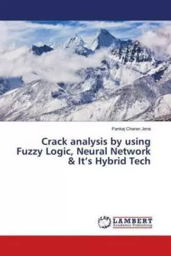 Crack analysis by using Fuzzy Logic Neural Network & It's Hybrid Techniques 5304