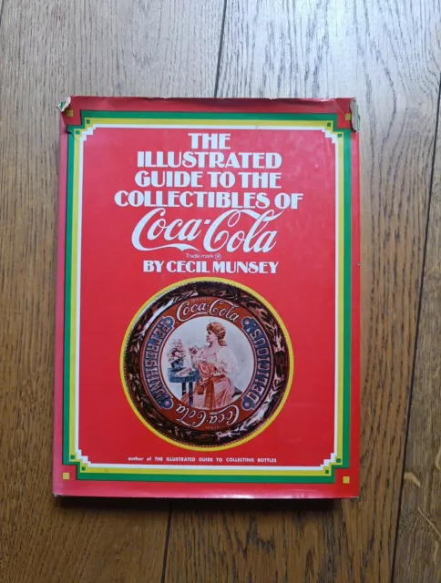 THE ILLUSTRATED GUIDE TO THE COLLECTIBLES OF COCA-COLA by CECIL MUNSEY