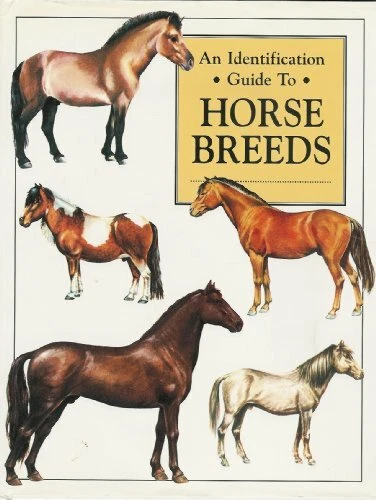 AN IDENTIFICATION GUIDE to Horse Breeds By Eds. Quarto Publisihing £3. ...