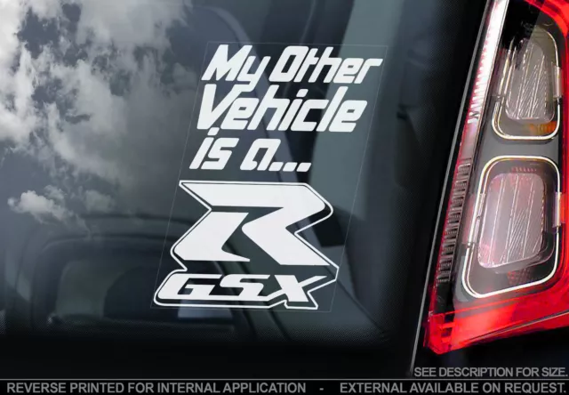 My other vehicle is a Suzuki GSX-R - Car Window Sticker - Motorbike Decal Sign