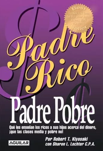 Padre Rico, Padre Pobre (Spanish Edition) By Kiyosaki Robert T