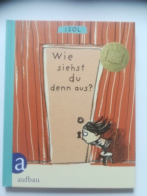 Wie siehst du denn aus? Von "Stiftung Buchkunst" prämiertes Bilderbuch, Isol