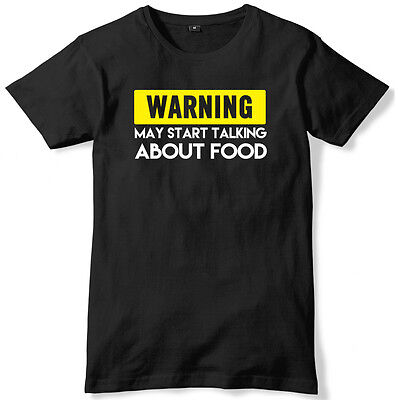 Warning May Start Talking About Food Mens Funny Slogan Unisex T-Shirt