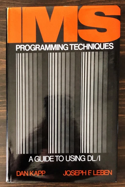 IMS PROGRAMMING TECHNIQUES: A Guide to Using DL/I by Kapp, Dan; Leben ...