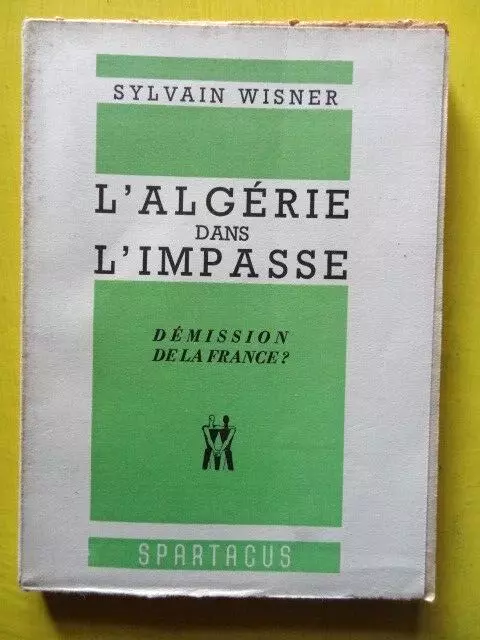 L' Algerie dans l'empasse - Sulvain Wisner - Libro Usato - Editions Alain  Lefeuvre - Spartacus