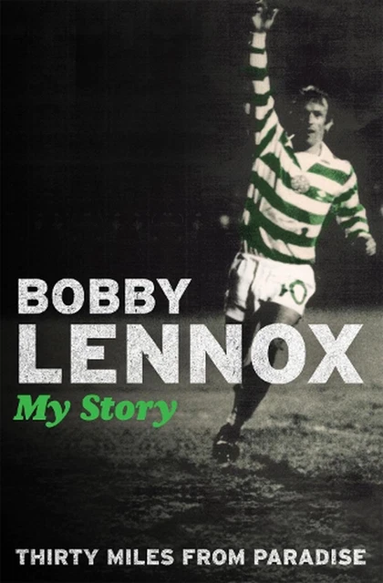 Thirty Miles from Paradise: My Story by Bobby Lennox (English) Paperback Book