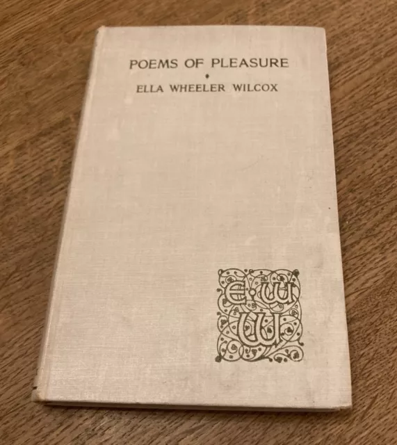 Poems of Pleasure By Ella Wheeler Wilcox (Hardback, 1912, Very Good Condition