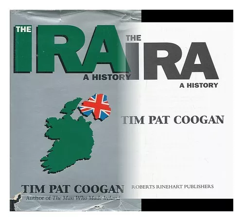 COOGAN, TIM PAT, (1935-) The IRA : a History / Tim Pat Coogan 1993 First Edition