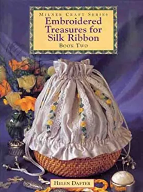 Embroidered Treasures for Silk Ribbon Paperback Helen Dafter