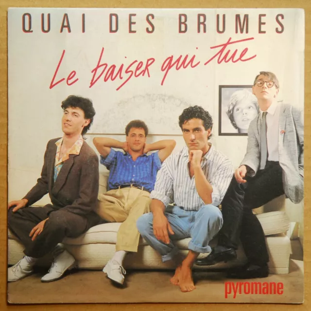 Single 45 T - Quai Des Brumes - Le Baiser Qui Tue/Pyromane - Epic - 1984 - Tbe