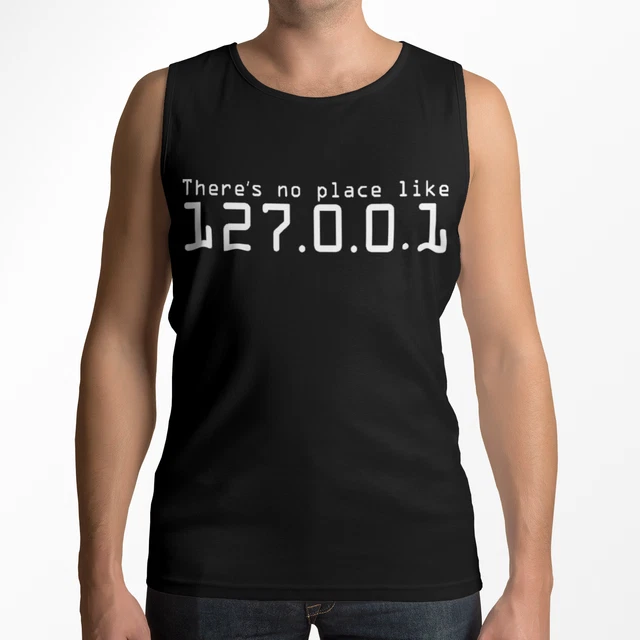 Theres no place like 127.0.0.1 Mens Tank Top Home funny geek nerd computer