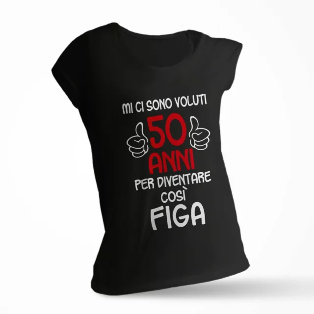 Tshirt 50 Anni per diventare così Figa! - maglietta idea regalo compleanno