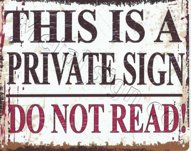 THIS IS A PRIVATE SIGN DO NOT READ METAL SIGN 8x10in  bar shop cafe funny pub