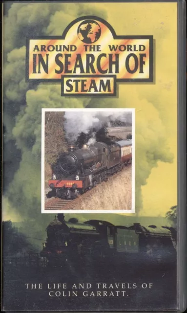 Around The World In Search Of Steam - The Life And Travels Of Colin Garratt VHS