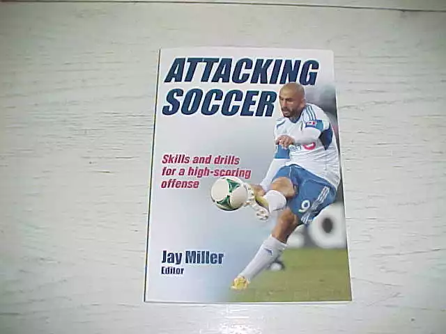 NEW Attacking Soccer Book PB Jay Miller Skills Drills High Scoring Offense Sport