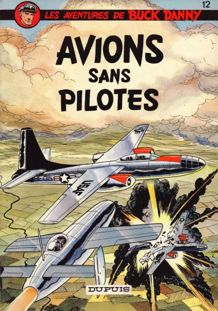 Buck Danny T12 - Avions Sans Pilotes - Hubinon & Charlier - Eds. Dupuis - 1983