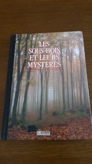 Les sous-bois et leurs mysteres : Editions Atlas