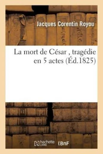 La Mort De C?Sar, Trag?Die En 5 Actes