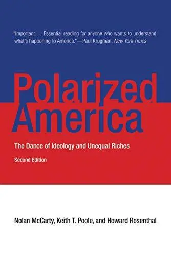Polarized America: The Dance of Ideology and Un. Mccarty, Poole, Rosenthal<|