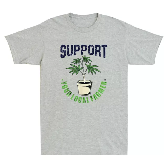 Support Your Local Farmer, Local Grower Funny Weed Plant Vintage Men's T-Shirt