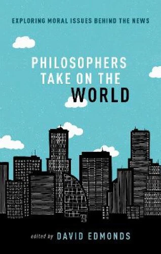 PHILOSOPHERS TAKE ON the World by David Edmonds EUR 18,01 - PicClick FR