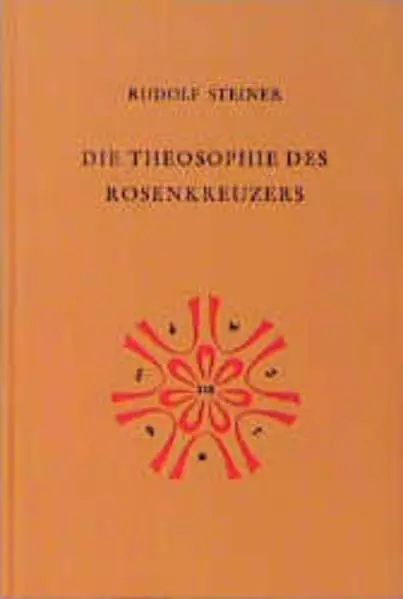 Die Theosophie des Rosenkreuzers | Rudolf Steiner | 1985 | deutsch