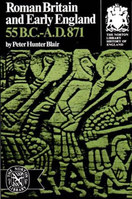 Roman Britain and Early England: 55 B.C.-A.D. 871 by Peter Blair (English) Paper