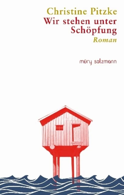 Wir stehen unter Schöpfung Roman Christine Pitzke Buch 174 S. Deutsch 2018