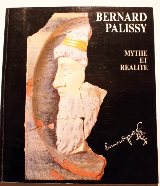 Palissy/Mythe Et Realite/Catalogue D Expo/Saintes/Niort/Agen/1990/Figulines