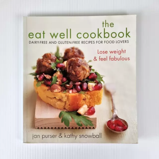 The Eat Well Cookbook by Jan Purser Dairy-Free and Gluten-Free Recipes