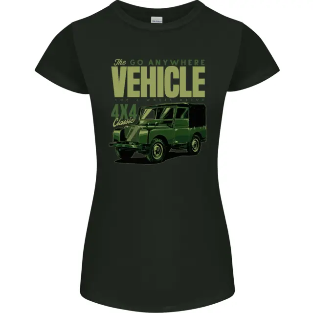 The Go Anywhere Vehicle 4X4 Off Roading Womens Petite Cut T-Shirt