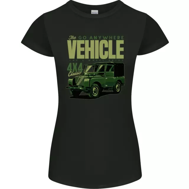 The Go Anywhere Vehicle 4X4 Off Roading Womens Petite Cut T-Shirt