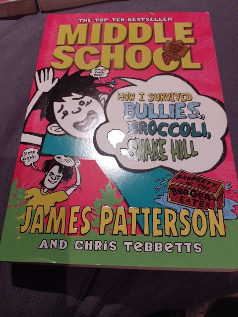 MIDDLE SCHOOL: HOW I Survived Bullies, Broccoli, and Snake Hill, James ...