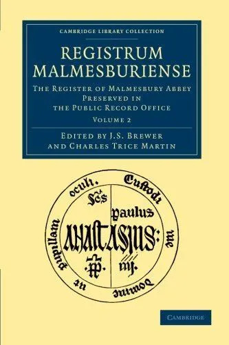 Registrum Malmesburiense: The Register of Malmesbury Abbey (New)