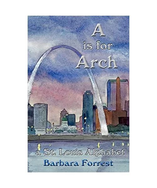 A IS FOR Arch: A St. Louis Alphabet, Barbara Forrest EUR 18,02 ...