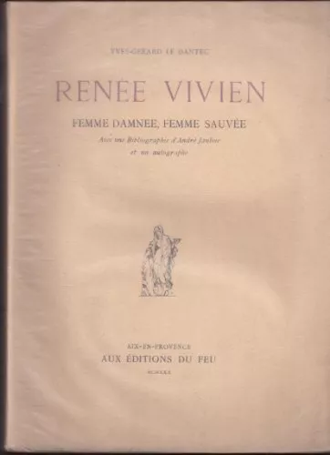 Renée vivien, femme damnée, femme sauvée - YVES-GERARD LE DANTEC