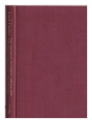 HAILEY, WILLIAM MALCOLM HAILEY BARON (18721969) The Republic of South