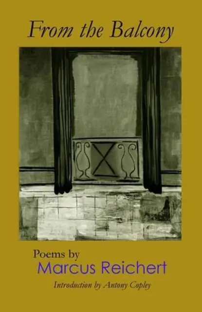 From the Balcony: Poems by Marcus Reichert (English) Paperback Book