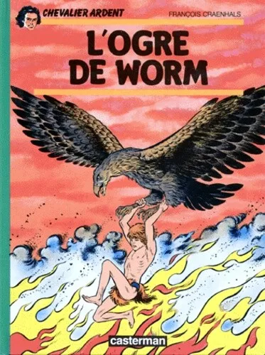 Chevalier Ardent, tome 9 : L'Ogre de Worm