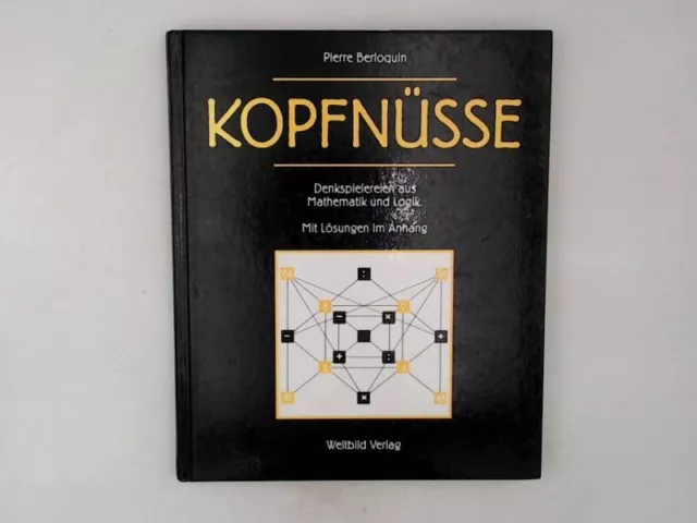 Kopfnüsse. Denkspielereien aus Mathematik und Logik Denkspielereien aus Mathemat