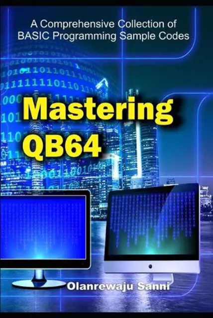Mastering QB64: A Comprehensive Collection of BASIC Programming Sample Codes by