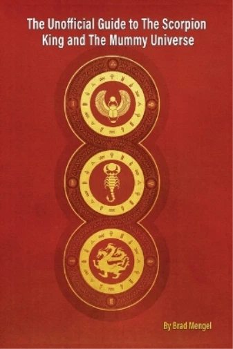 Brad Mengel The Unofficial Guide to The Scorpion King and The Mummy Univ (Poche)