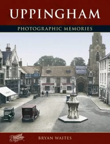 Uppingham: Photographic Memories, Waites, Bryan